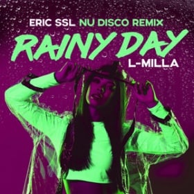 L-MILLA - RAINY DAY (ERIC SSL NU DISCO REMIX)